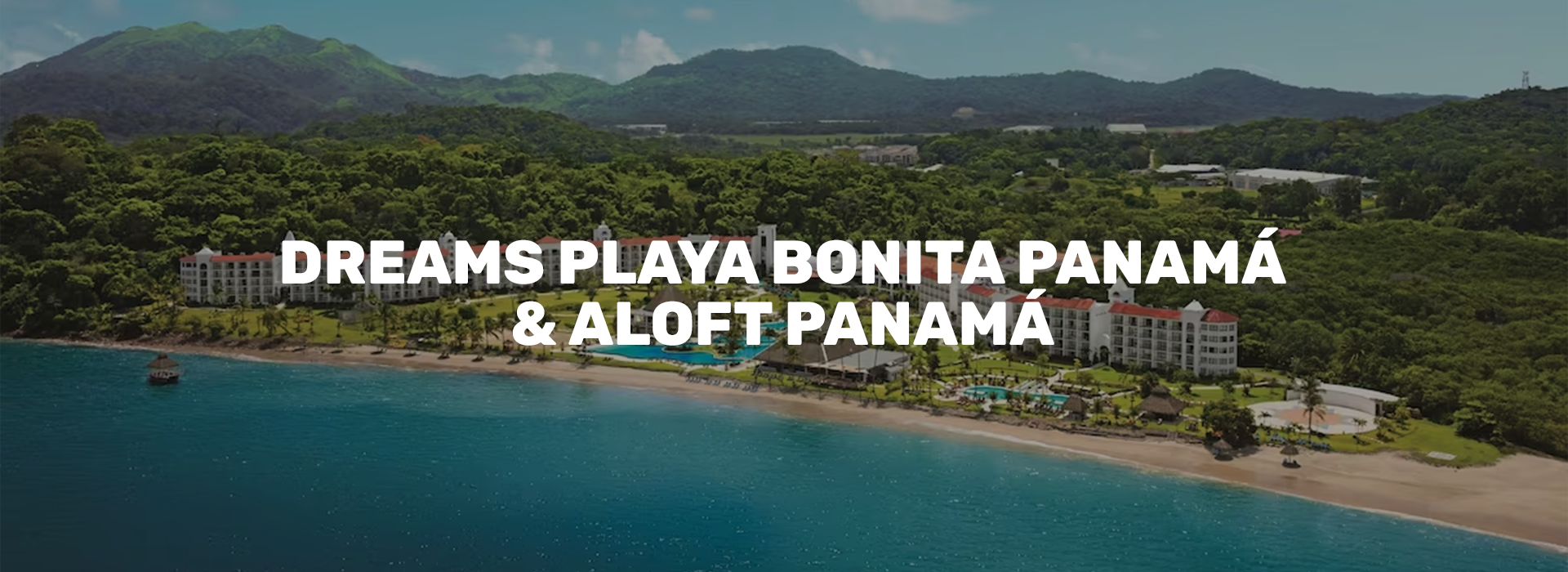 DREAMS PLAYA BONITA PANAMÁ & ALOFT PANAMÁ