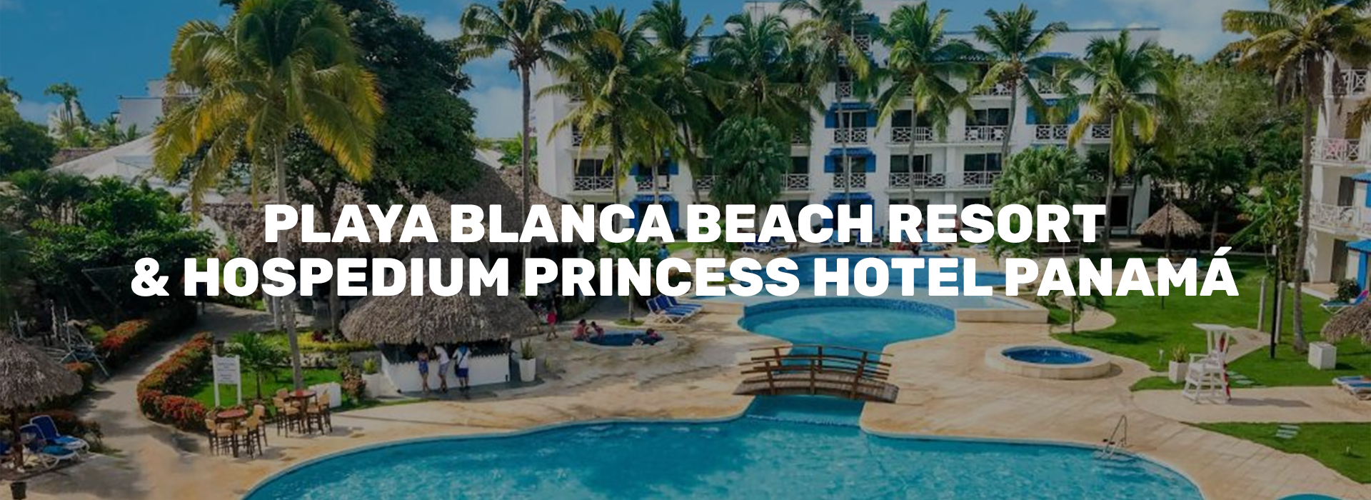 PLAYA BLANCA BEACH RESORT & HOSPEDIUM PRINCESS HOTEL PANAMÁ