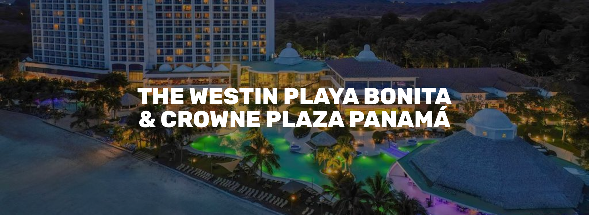 THE WESTIN PLAYA BONITA & CROWNE PLAZA PANAMA